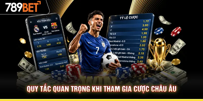 Quy tắc quan trọng khi tham gia cược châu Âu