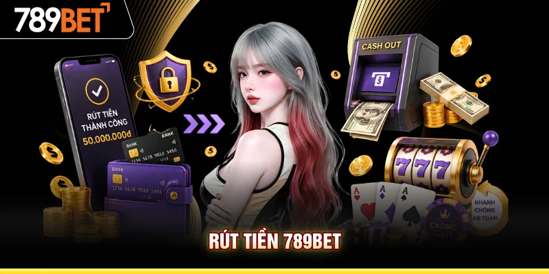 Rút Tiền 789BET